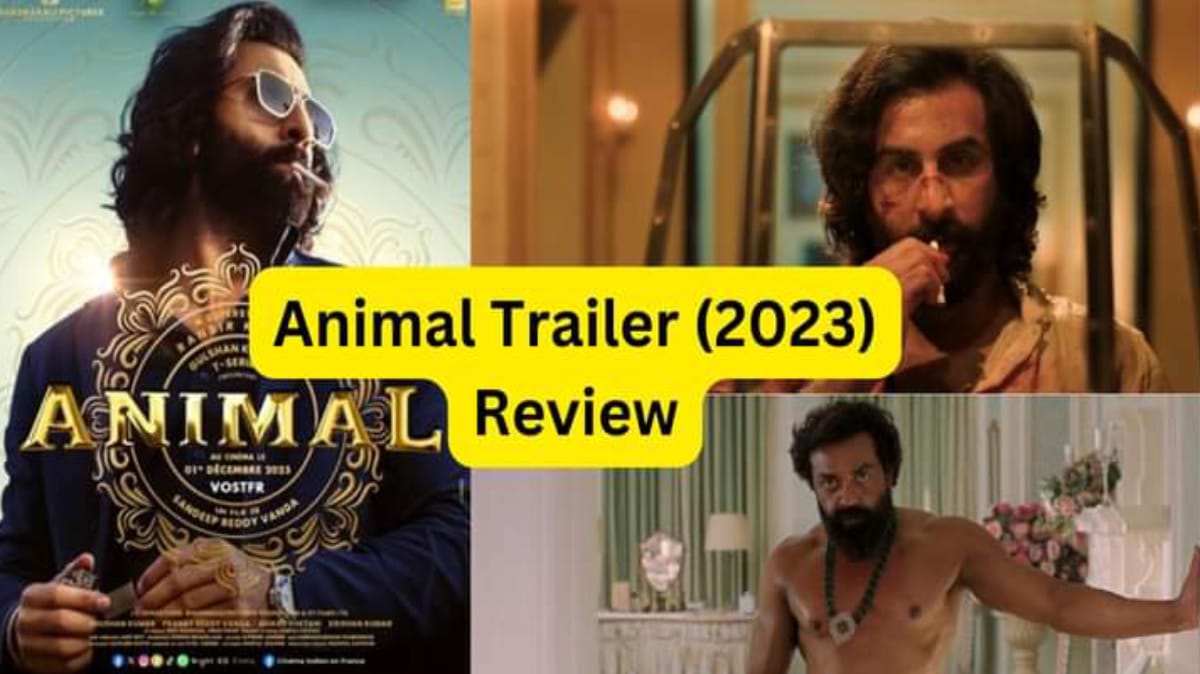 Animal Movie Trailer : वाइलेंट रणबीर कपूर ने खींचा ध्यान! एनिमल का ट्रेलर देख चॉकलेटी ब्वॉय के फैंस को लगेगा झटका