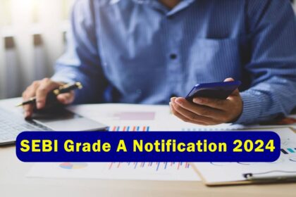 SEBI Grade A Notification 2024